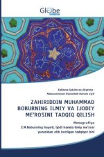 ZAHIRIDDIN MUHAMMAD BOBURNING ILMIY VA IJODIY ME'ROSINI TADQIQ QILISH