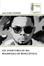 LES AVENTURES DU BO-NGONGOLO DE BENGUÉVILLE