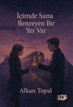 Icimde Sana Benzeyen Bir Yer Var