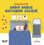 Kahve Baykus Hastanede Kaliyor