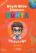 Kücük Bilim Insaninin Dünya Yolculugu 8-10 Yas