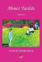 Öykü Serisi 3 - Ahmet Tatilde