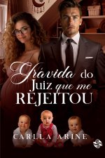 Grávida do juiz que me rejeitou