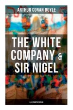 The White Company & Sir Nigel (Illustrated Edition)