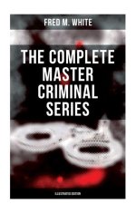 The Complete Master Criminal Series (Illustrated Edition)