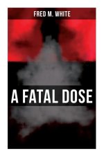 A Fatal Dose