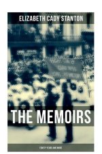 The Memoirs of Elizabeth Cady Stanton