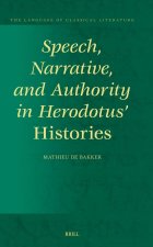 Speech, Narrative, and Authority in Herodotus' Histories