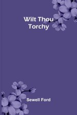Wilt Thou Torchy