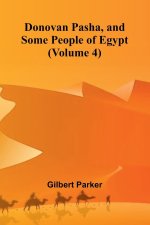 Donovan Pasha, and Some People of Egypt (Volume 4)