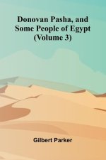 Donovan Pasha, and Some People of Egypt (Volume 3)