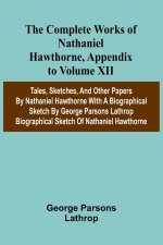 The Complete Works of Nathaniel Hawthorne, Appendix to Volume XII