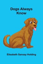 Dogs Always Know
