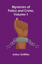 Mysteries of Police and Crime, Vol. 1