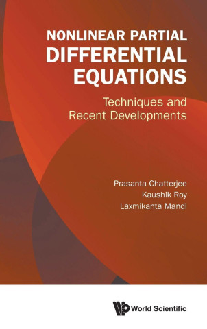 Nonlinear Partial Differential Equations: Techniques and Recent Developments