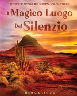 magico luogo del silenzio. Ritorno in Messico tra sciamani, nagual e brujos