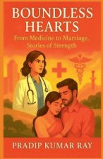 Boundless Hearts  (From Medicine to Marriage, Stories of Strength)