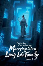 Beginning Cultivation by Marrying into a Long-Life Family, Volume 1