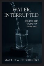 Water, Interrupted