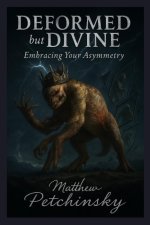 Deformed but Divine
