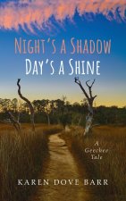 Night's a Shadow; Day's a Shine