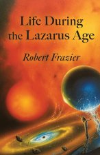 Life During the Lazarus Age