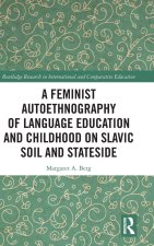 Feminist Autoethnography of Language Education and Childhood on Slavic Soil and Stateside