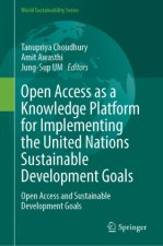 Open Access as a Knowledge Platform for Implementing the United Nations Sustainable Development Goals