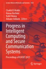 Progress in Intelligent Computing and Secure Communication Systems