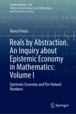 Reals by Abstraction. An Inquiry about Epistemic Economy in Mathematics:  Volume I