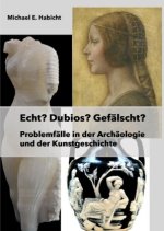 Echt? Dubios? Gefälscht?