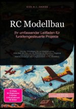 RC Modellbau: Ihr umfassender Leitfaden für funkferngesteuerte Projekte