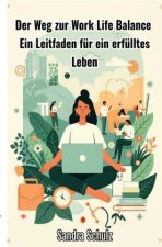 Der Weg zur Work Life Balance