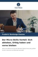 Der Micro-Skills-Vorteil: Sich abheben, Erfolg haben und vorne bleiben