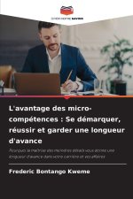 L'avantage des micro-compétences : Se démarquer, réussir et garder une longueur d'avance
