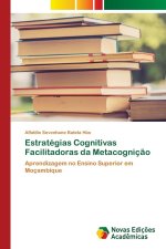 Estratégias Cognitivas Facilitadoras da Metacognição