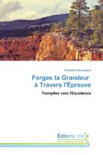 Forges ta Grandeur à Travers l'Épreuve