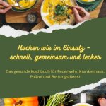 Kochen wie im Einsatz - schnell, gemeinsam und lecker