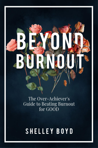 BEYOND BURNOUT
