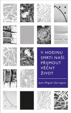 V hodinu smrti naší. Přijmout věčný život