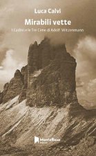 Mirabili vette. Le tre cime e i Cadini di Adolf Witzenmann