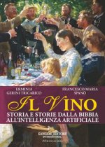 vino. Storia e storie dalla Bibbia all'intelligenza artificiale