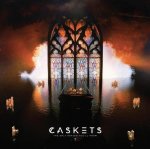 Caskets:  The Only Heaven You Ll Know
