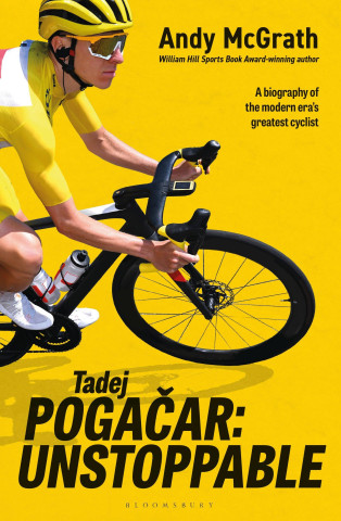 Tadej Pogacar: Unstoppable