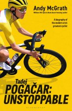 Tadej Pogacar: Unstoppable