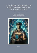 PIERRE PHILOSOPHALE PREUVES IRREFUTABLES