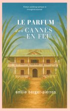 Le Parfum des cannes en feu