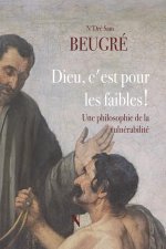 Dieu, c’est pour les faibles