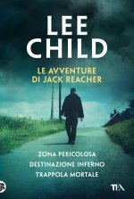 avventure di Jack Reacher: Zona pericolosa-Destinazione inferno-Trappola mortale
