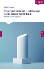 L'EXPRESSION SYMBOLIQUE ET EMBLEMATIQUE  DU RITE ECOSSAIS RECTIFIE  (R.E.R.)